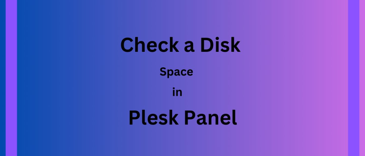 How to Check Disk Space, Usage and Limit in Plesk Panel